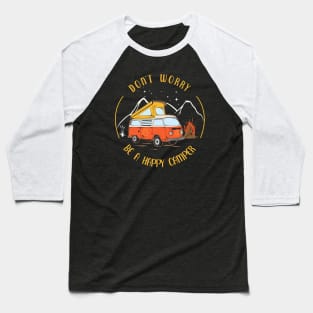 Don't Worry, Be a Happy Camper Baseball T-Shirt